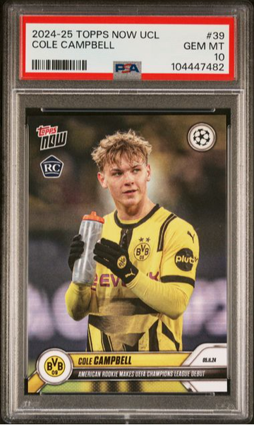 2024 Topps Now UCL Soccer Cole Campbell Debut Rookie BVB #39 PSA 10