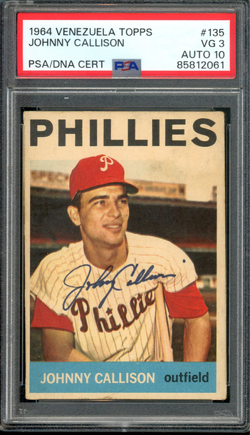 1964 Venezuela Topps Johnny Callison #135 PSA 3 Auto 10; POP 1!!!