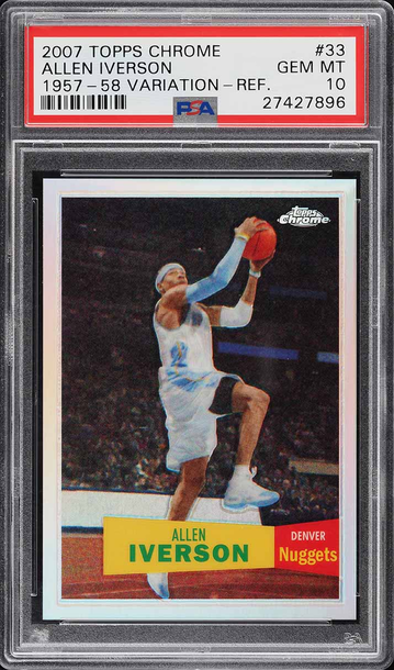 2007 Topps Chrome Allen Iverson 1957-58 Variation Refractor /999 PSA 10 Gem Mint