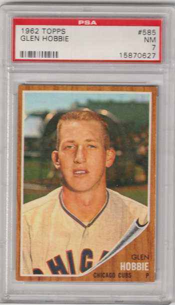 1962 Topps #585 Glen Hobbie PSA 7 (Near Mint)