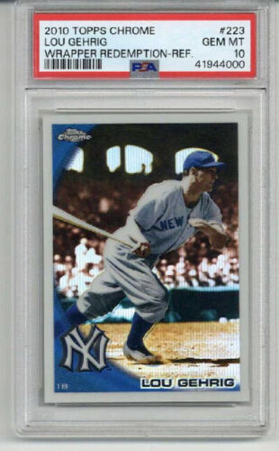 2010 TOPPS CHROME WRAPPER REDEMPTION REFRACTOR #223 LOU GEHRIG PSA 10 LOW POP