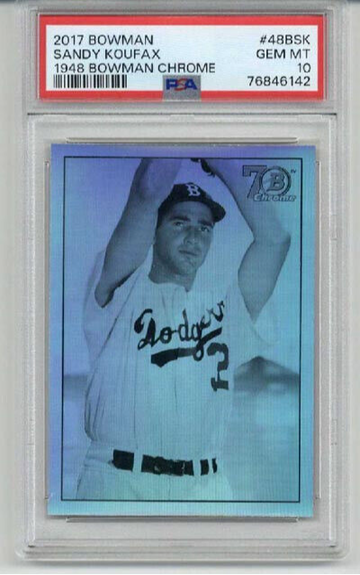 2017 BOWMAN 1948 BOWMAN CHROME #48BSK SANDY KOUFAX BROOKLYN DODGERS PSA 10 POP 2