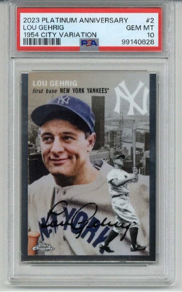 2023 CHROME PLATINUM ANNIVERSARY 1954 CITY VARIATION LOU GEHRIG PSA 10 LOW POP