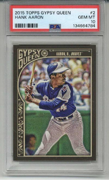 2015 TOPPS GYPSY QUEEN #2 HANK AARON CARD ATLANTA BRAVES PSA 10 LOW POP RARE