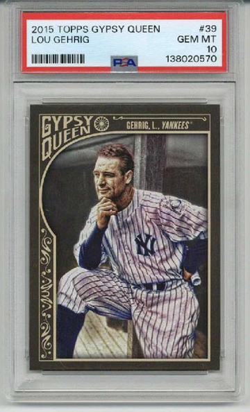 2015 TOPPS GYPSY QUEEN LOU GEHRIG BASEBALL CARD NEW YORK YANKEES PSA 10 LOW POP
