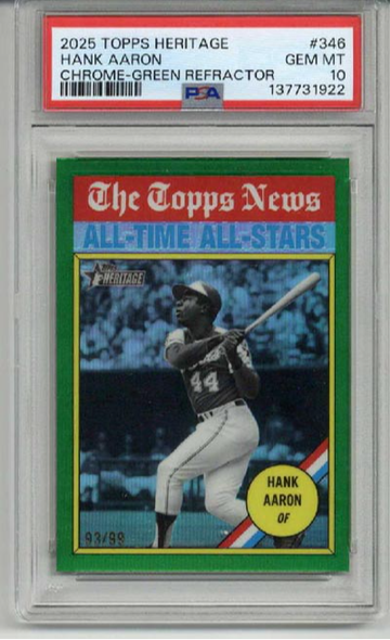 2025 TOPPS HERITAGE CHROME GREEN REFRACTOR #346 HANK AARON BRAVES /99 PSA 10