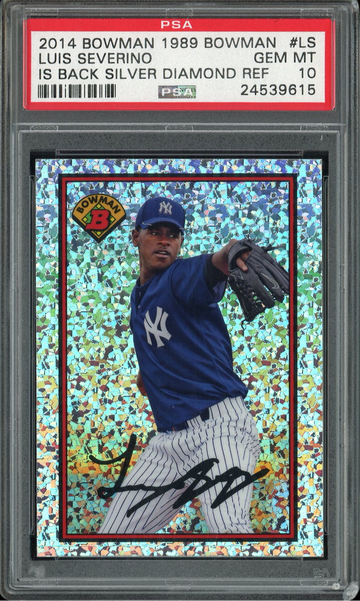 LUIS SEVERINO PSA 10 RC 2014 BOWMAN 1989 BOWMAN IS BACK SILVER DIAMOND REFRACTOR