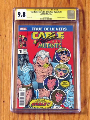 TRUE BELIEVERS: CABLE & THE NEW MUTANTS #1 CGC SS 9.8 signed Liefeld #87 reprint
