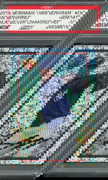 LUIS SEVERINO PSA 10 RC 2014 BOWMAN 1989 BOWMAN IS BACK SILVER DIAMOND REFRACTOR