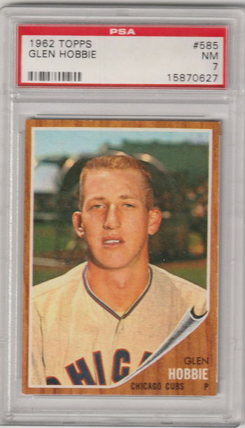 1962 Topps #585 Glen Hobbie PSA 7 (Near Mint)