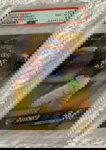 2019 Finest Corbin Burnes Gold Refractor 39/50 PSA 8. Population 1, none higher.