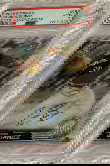 2019 Bowman Corbin Burnes Rookie Auto Chrome PSA 9. Population 5, only 2 higher.