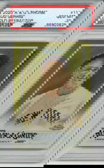 2020 TOPPS ALLEN & GINTER CHROME GOLD REFRACTOR #11 LOU GEHRIG PSA 10 LOW POP