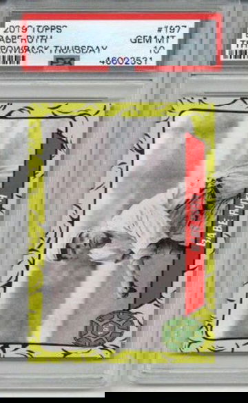 2019 TOPPS THROWBACK THURSDAY #197 BABE RUTH CARD BOSTON RED SOX PSA 10