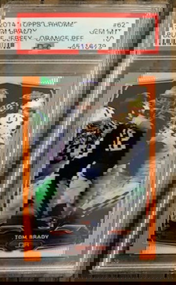 2014 Topps Chrome Orange Refractor Tom Brady PSA 10 Gem Mint