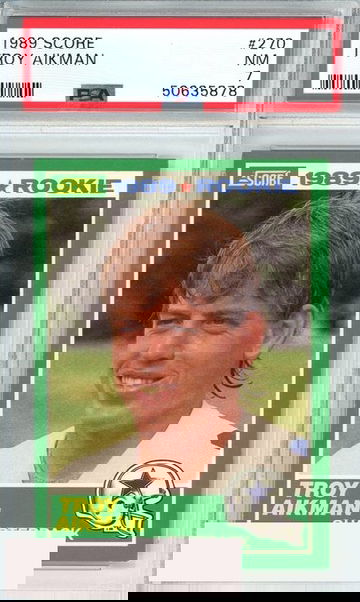 1989 SCORE TROY AIKMAN #270 DALLAS COWBOYS HOF! ROOKIE RC PSA 7 NM